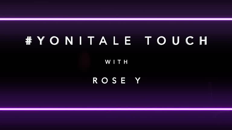 Yonitale Touch With Rose Y. Part 2